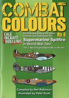 Combat Colours No.8 - Supermarine Spitfire in WWII volume 1: Merlin-Engined Marks (Mk.I to Mk.XVI) byN.Robinson